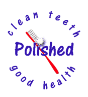 A toothbrush with the words polished and clean teeth.